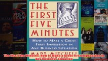 Download PDF  The First Five Minutes How to Make a Great First Impression in Any Business Situation FULL FREE