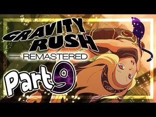 Gravity Rush Remastered Walkthrough Part 9 ㅡ English ㅡ (PS4, VITA) ㅡ No Commentary ㅡ