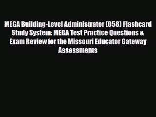 Download Video: PDF MEGA Building-Level Administrator (058) Flashcard Study System: MEGA Test Practice Questions