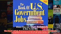 Download PDF  The Book of US Government Jobs Where They Are Whats Available and How to Get One 8th FULL FREE