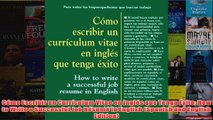 Download PDF  Cómo Escribir un Currículum Vitae en Inglés que Tenga Éxito How to Write a Successful Job FULL FREE
