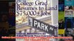 Download PDF  College Grad Resumes to Land 75000 Jobs Great Resumes to Fast Track your Career FULL FREE