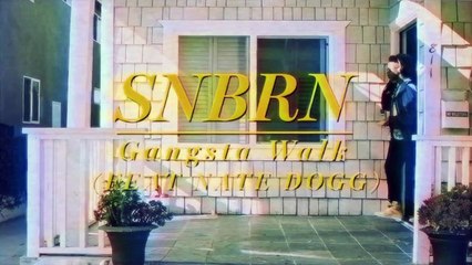 SNBRN feat Nate Dogg "Gangsta Walk"