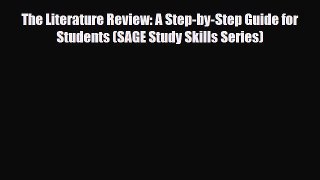 Download The Literature Review: A Step-by-Step Guide for Students (SAGE Study Skills Series)