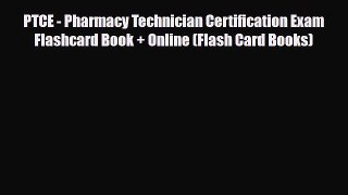 PDF PTCE - Pharmacy Technician Certification Exam Flashcard Book + Online (Flash Card Books)