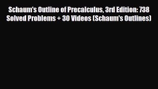 Download Schaum's Outline of Precalculus 3rd Edition: 738 Solved Problems + 30 Videos (Schaum's