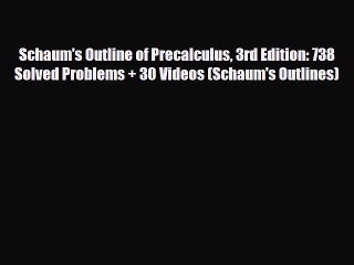 Download Schaum's Outline of Precalculus 3rd Edition: 738 Solved Problems + 30 Videos (Schaum's