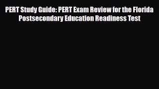 Download PERT Study Guide: PERT Exam Review for the Florida Postsecondary Education Readiness