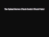 PDF The Spinal Nerves (Flash Cards) (Flash Paks) PDF Book Free