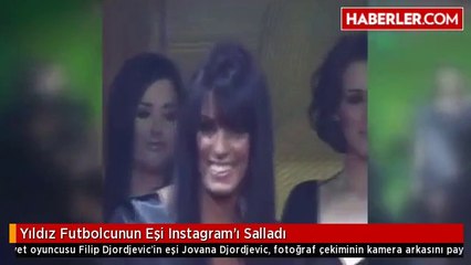 Yıldız Futbolcunun Eşi Instagram'ı Salladı