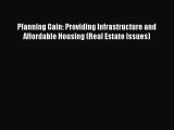 Download Planning Gain: Providing Infrastructure and Affordable Housing (Real Estate Issues)