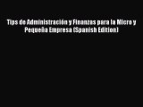 Download Tips de Administración y Finanzas para la Micro y Pequeña Empresa (Spanish Edition)