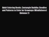 Download Adult Coloring Books: Zentangle Buddha: Doodles and Patterns to Color for Grownups