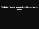 PDF The bakers' manual for quantity baking and pastry making  EBook