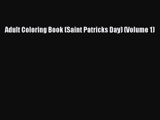 PDF Adult Coloring Book (Saint Patricks Day) (Volume 1) Free Books