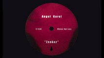 Angel Karel - Zenker (Manoo ruff mix) [Krome]