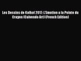 Read Les Dessins de Kofkof 2017: L'Emotion a la Pointe du Crayon (Calvendo Art) (French Edition)