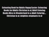 PDF Colouring Book for Adults Happy Easter: Colouring Books for Adults Christian in al Adult