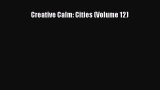 PDF Creative Calm: Cities (Volume 12) Free Books