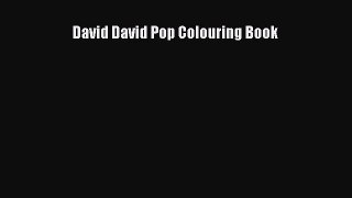 Download David David Pop Colouring Book Free Books