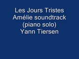 Les Jours Tristes - Amélie soundtrack (piano solo) Yann Tiersen