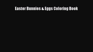 Download Easter Bunnies & Eggs Coloring Book  EBook