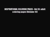 PDF INSPIRATIONAL COLORING PAGES - Vol.10: adult coloring pages (Volume 10)  EBook