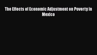 PDF The Effects of Economic Adjustment on Poverty in Mexico Free Books