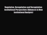 PDF Regulation Deregulation and Reregulation: Institutional Perspectives (Advances in New Institutional