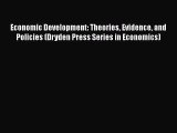 PDF Economic Development: Theories Evidence and Policies (Dryden Press Series in Economics)