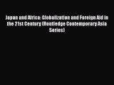 PDF Japan and Africa: Globalization and Foreign Aid in the 21st Century (Routledge Contemporary