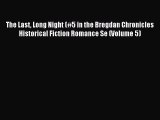 Read The Last Long Night (#5 in the Bregdan Chronicles Historical Fiction Romance Se (Volume