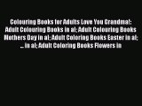 Download Colouring Books for Adults Love You Grandma!: Adult Colouring Books in al Adult Colouring