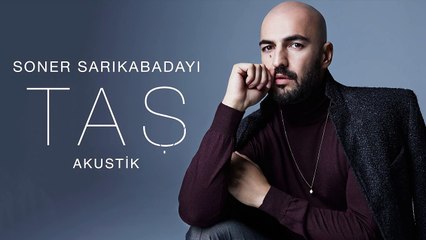 Soner Sarıkabadayı - Taş Akustik (Lyrics Video)