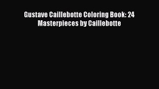 PDF Gustave Caillebotte Coloring Book: 24 Masterpieces by Caillebotte  EBook