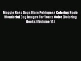 Download Maggie Ross Dogs More Pekingese Coloring Book: Wonderful Dog Images For You to Color