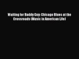 PDF Waiting for Buddy Guy: Chicago Blues at the Crossroads (Music in American Life)  Read Online
