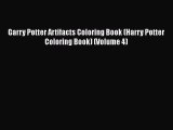 Download Garry Potter Artifacts Coloring Book (Harry Potter Coloring Book) (Volume 4) Free