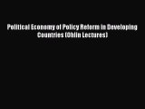 Download Political Economy of Policy Reform in Developing Countries (Ohlin Lectures) Free Books