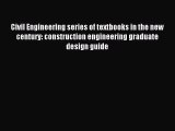 Download Civil Engineering series of textbooks in the new century: construction engineering