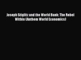 PDF Joseph Stiglitz and the World Bank: The Rebel Within (Anthem World Economics)  EBook