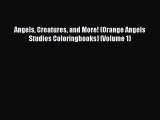 PDF Angels Creatures and More! (Orange Angels Studios Coloringbooks) (Volume 1)  EBook