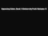 PDF Opposing Sides: Book 1 (University Park) (Volume 1) Free Books