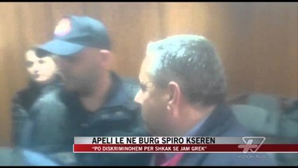 Apeli lë në burg Spiro Kserën - News, Lajme - Vizion Plus