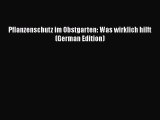 Download Pflanzenschutz im Obstgarten: Was wirklich hilft (German Edition) Free Books