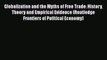 Download Globalization and the Myths of Free Trade: History Theory and Empirical Evidence (Routledge