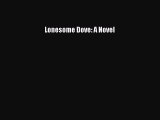 Read Lonesome Dove: A Novel Ebook Free