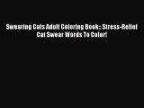 Read Swearing Cats Adult Coloring Book:: Stress-Relief Cat Swear Words To Color! Ebook Free