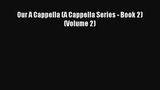 Download Our A Cappella (A Cappella Series - Book 2) (Volume 2) Free Books