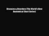 [PDF] Diseases & Disorders (The World's Best Anatomical Chart Series) [Read] Full Ebook